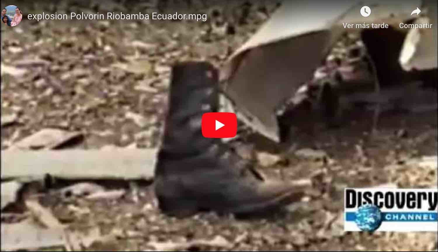? VIDEO | Explosion Polvorín Riobamba – Discovery Chanel