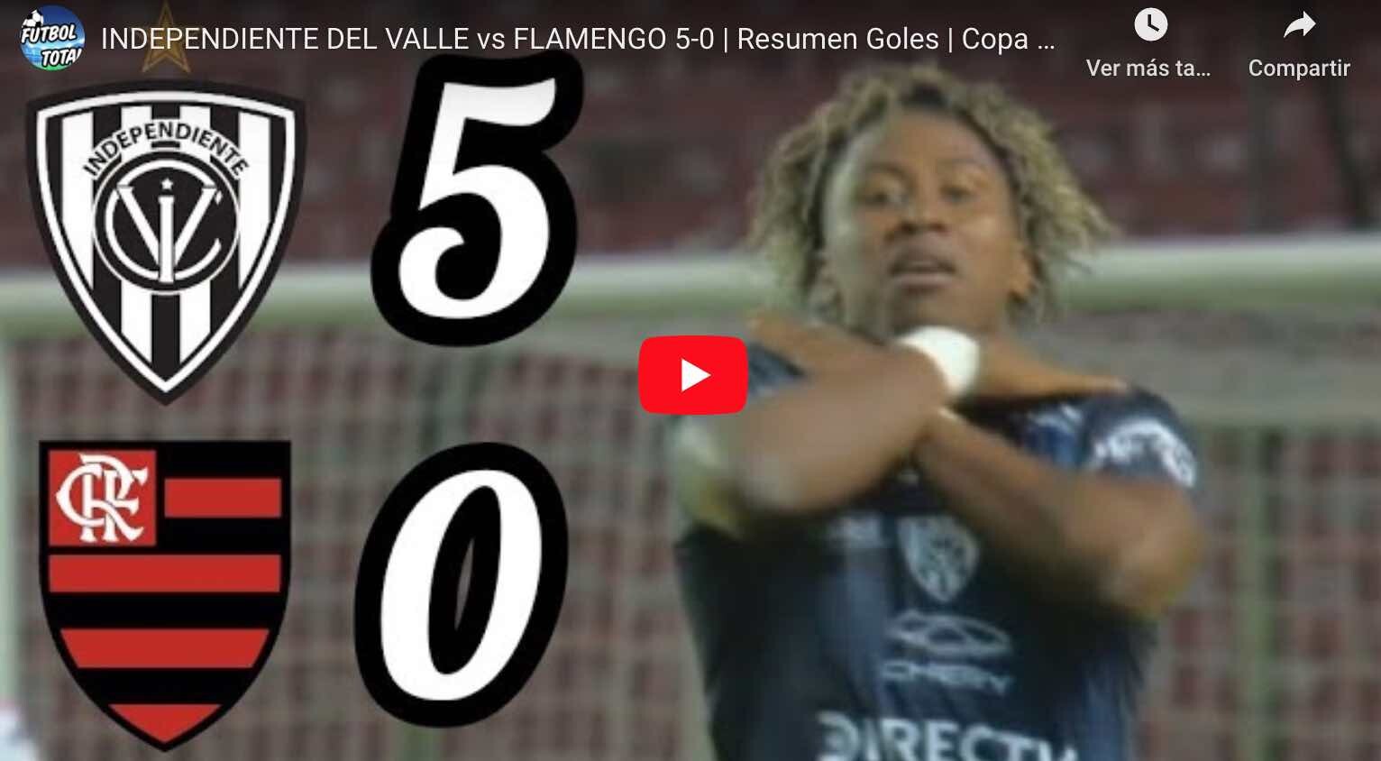 VIDEO: GOLES INDEPENDIENTE DEL VALLE vs FLAMENGO 5-0