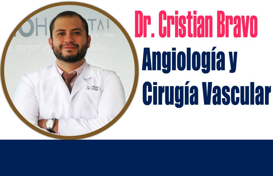 Dr. Cristian Bravo Yépez – Especialista en Angiología Y Cirugía Vascular en Riobamba