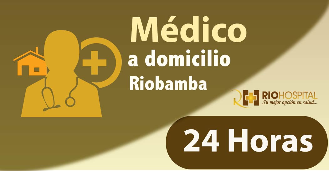 Médico a Domicilio en Riobamba | Doctor a Domicilio en Riobamba