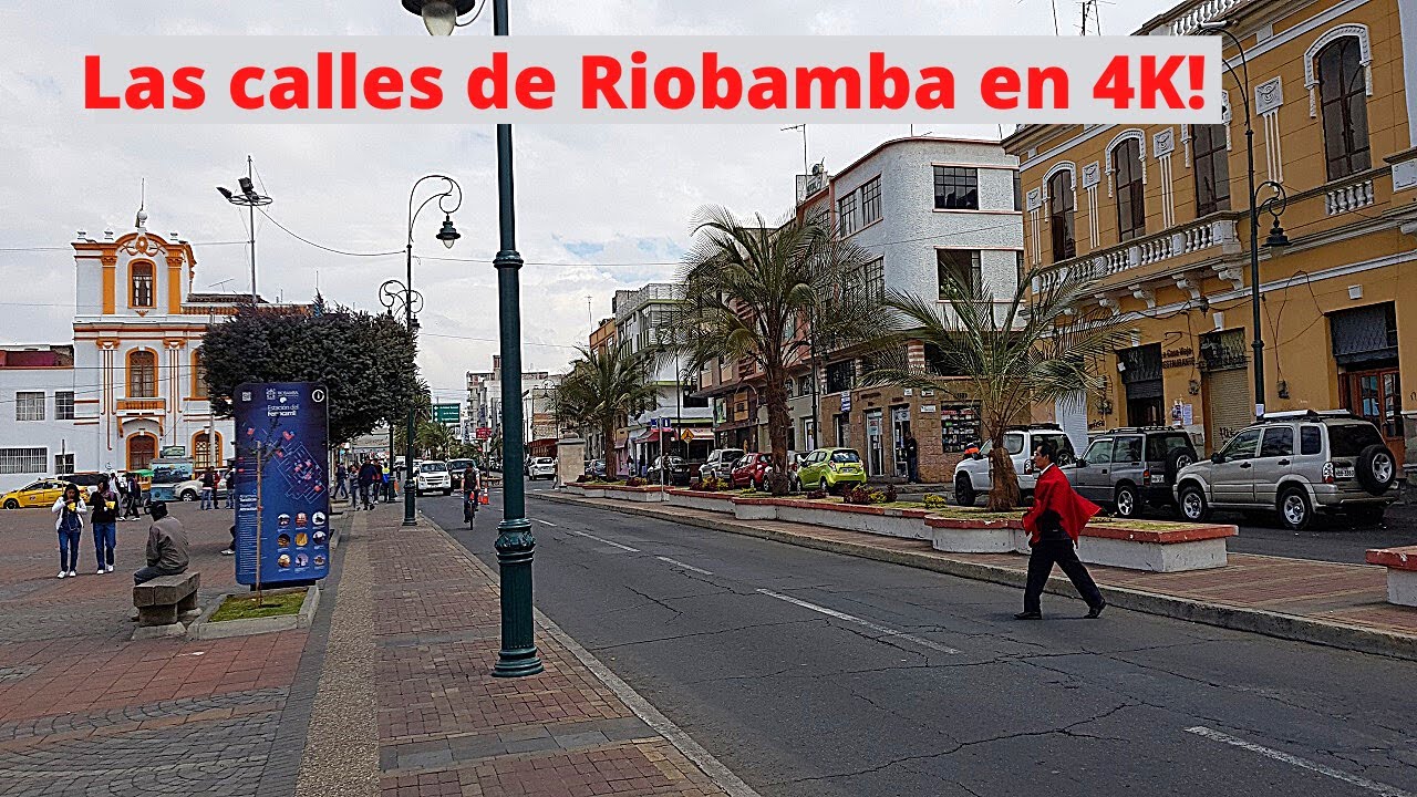 Por las calles de Riobamba [ EN 4K! ] - ECUADOR - 2020 - Parte Final