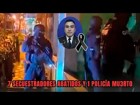 7 secuestradores abatidos y 1 policía fallecido tras ataque armado en Santa  Elena