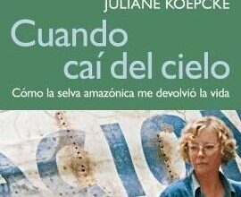 Cuando Caí Del Cielo Resumen PDF | Juliane Koepcke