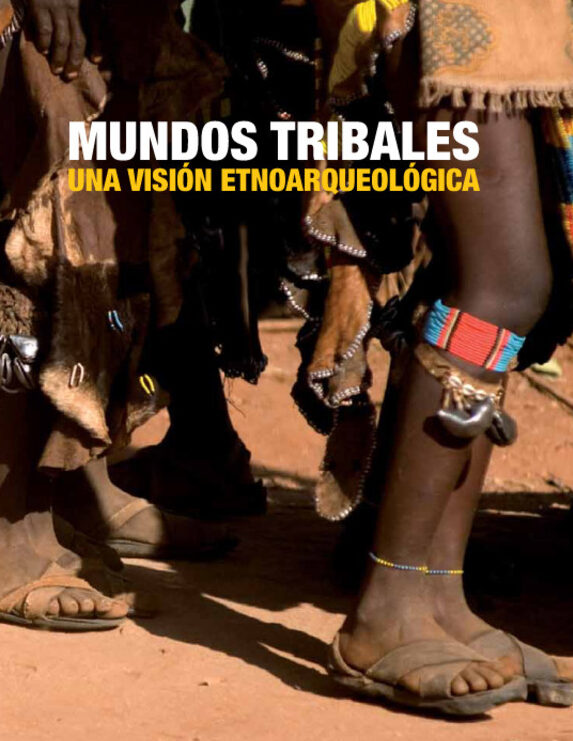 Mundos tribales: una visión etnoarqueológica