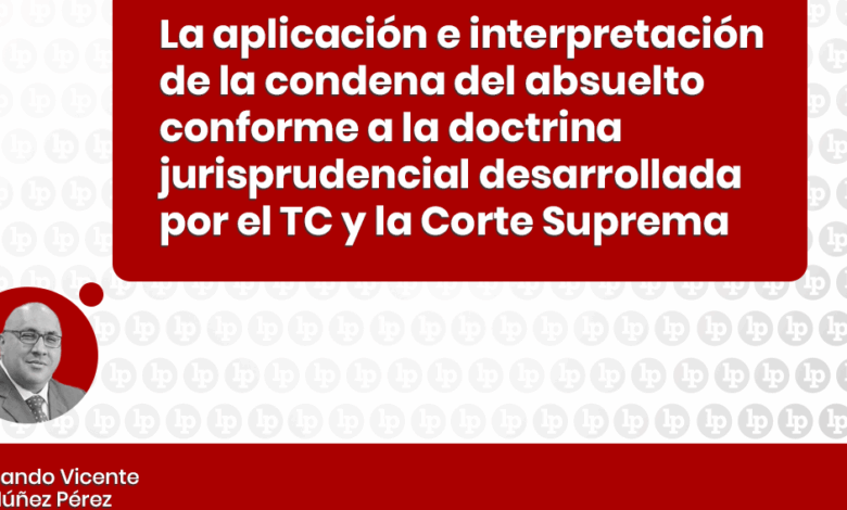 La aplicación e interpretación de la condena del absuelto conforme ...
