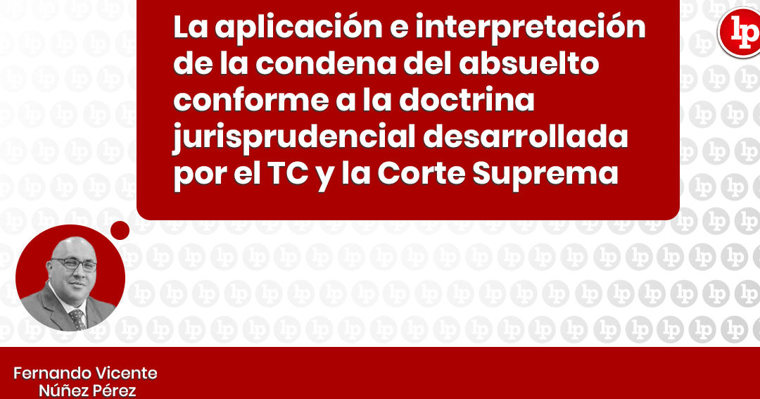 La aplicación e interpretación de la condena del absuelto conforme ...