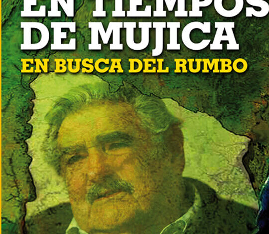 Política en tiempo de Mujica -en busca del rumbo- | Estuario Editora