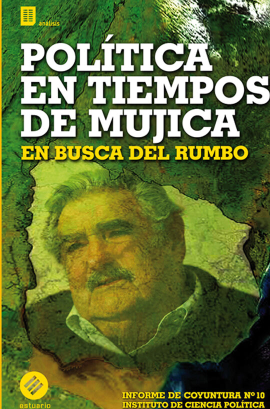 Política en tiempo de Mujica -en busca del rumbo- | Estuario Editora